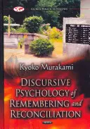 Psicología discursiva del recuerdo y la reconciliación - Un análisis discursivo del conflicto anglo-japonés posterior a la Segunda Guerra Mundial - Discursive Psychology of Remembering & Reconciliation - A Discourse Analysis of Post-Second World War Anglo-Japanese Conflict