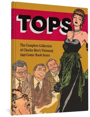 Tops: La colección completa de la visionaria serie de cómics de Charles Biro de 1949 - Tops: The Complete Collection of Charles Biro's Visionary 1949 Comic Book Series