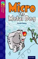 Oxford Reading TreeTops Ficción: Nivel 10 Más Pack B: Micro the Metal Dog - Oxford Reading Tree TreeTops Fiction: Level 10 More Pack B: Micro the Metal Dog