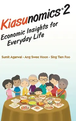 Kiasunomics 2: Ideas económicas para la vida cotidiana - Kiasunomics 2: Economic Insights for Everyday Life