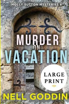 Asesinato en vacaciones: (Molly Sutton Mysteries 6) LARGE PRINT - Murder on Vacation: (Molly Sutton Mysteries 6) LARGE PRINT