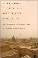 Un pueblo sin Estado: Los kurdos desde el auge del Islam hasta el amanecer del nacionalismo - A People Without a State: The Kurds from the Rise of Islam to the Dawn of Nationalism