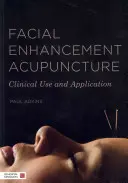 Acupuntura para el Realce Facial: Uso y aplicación clínica - Facial Enhancement Acupuncture: Clinical Use and Application