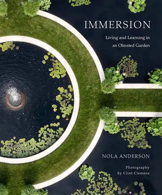 Inmersion: Vivir y Aprender en un Jardín de Olmsted - Immersion: Living and Learning in an Olmsted Garden