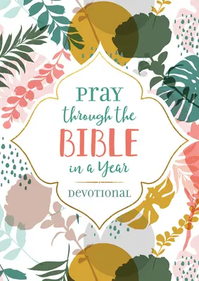 Ora por la Biblia en un año Devocional - Pray Through the Bible in a Year Devotional