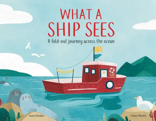 Lo que ve un barco: Un viaje desplegable a través del océano - What a Ship Sees: A Fold-Out Journey Across the Ocean