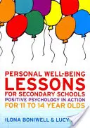 Lecciones de bienestar personal para centros de secundaria: Psicología positiva en acción para niños de 11 a 14 años - Personal Well-Being Lessons for Secondary Schools: Positive Psychology in Action for 11 to 14 Year Olds