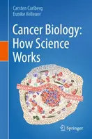 Biología del cáncer: cómo funciona la ciencia - Cancer Biology: How Science Works