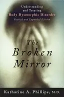 El espejo roto: Comprender y tratar el trastorno dismórfico corporal - The Broken Mirror: Understanding and Treating Body Dysmorphic Disorder