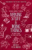 Hacer cosas y hacer cosas: Guías de bricolaje para casi todo - Making Stuff and Doing Things: DIY Guides to Just about Everything