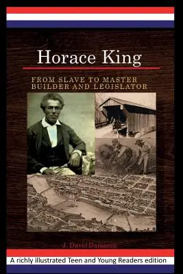 Horace King: De esclavo a maestro de obras y legislador: Un proyecto sobre la experiencia afroamericana - Horace King: From Slave to Master Builder and Legislator: An African American Experience Project