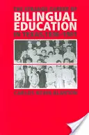 La extraña carrera de la educación bilingüe en Texas, 1836-1981 - The Strange Career of Bilingual Education in Texas, 1836-1981