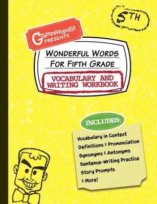 Palabras maravillosas para el libro de vocabulario y escritura de quinto grado: Definiciones, uso en contexto, estímulos para historias divertidas y más. - Wonderful Words for Fifth Grade Vocabulary and Writing Workbook: Definitions, Usage in Context, Fun Story Prompts, & More