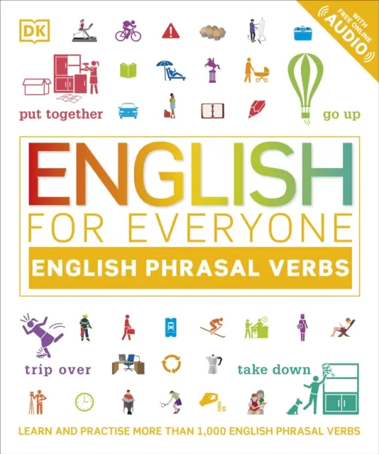 English for Everyone English Phrasal Verbs - Aprende y practica más de 1.000 phrasal verbs en inglés - English for Everyone English Phrasal Verbs - Learn and Practise More Than 1,000 English Phrasal Verbs