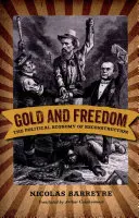 Oro y libertad: La economía política de la reconstrucción - Gold and Freedom: The Political Economy of Reconstruction