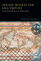 Migración india e imperio: Genealogía colonial del Estado moderno - Indian Migration and Empire: A Colonial Genealogy of the Modern State