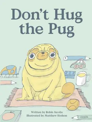 No abraces al carlino - Don't Hug the Pug