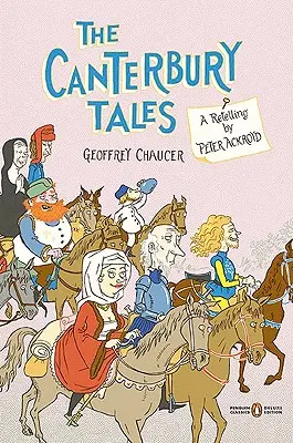 Los cuentos de Canterbury: Una nueva versión de Peter Ackroyd (Penguin Classics Deluxe Edition) - The Canterbury Tales: A Retelling by Peter Ackroyd (Penguin Classics Deluxe Edition)