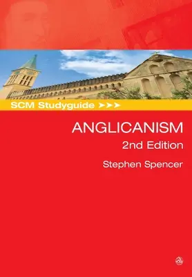 Guía de estudio SCM: Anglicanism, 2ª edición - SCM Studyguide: Anglicanism, 2nd edition