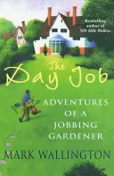 Day Job - Aventuras de un jardinero trabajador - Day Job - Adventures of a Jobbing Gardener