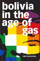 Bolivia en la era del gas - Bolivia in the Age of Gas