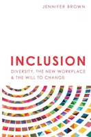 Inclusión: Diversidad, nuevo lugar de trabajo y voluntad de cambio - Inclusion: Diversity, The New Workplace & The Will To Change