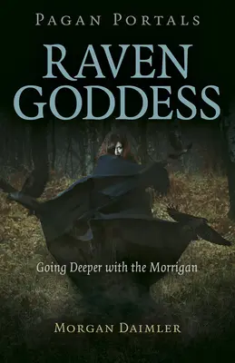 Portales Paganos - Diosa Cuervo: Profundizando con la Morrigan - Pagan Portals - Raven Goddess: Going Deeper with the Morrigan