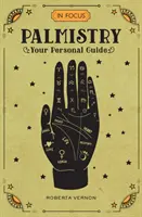 In Focus La quiromancia: Su guía personal - In Focus Palmistry: Your Personal Guide