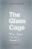 Jaula de cristal: ¿quién necesita a los humanos? - Glass Cage - Who Needs Humans Anyway