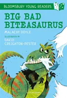 Big Bad Biteasaurus: A Bloomsbury Young Reader - Purple Book Band