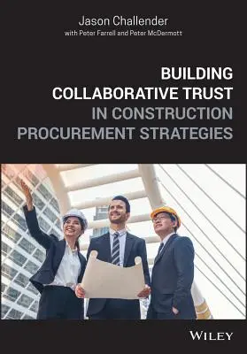Creación de confianza colaborativa en las estrategias de contratación de obras de construcción - Building Collaborative Trust in Construction Procurement Strategies
