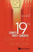 XIX Congreso del Partido en China: El comienzo de una nueva era - China's 19th Party Congress: Start of a New Era