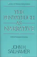 El Pentateuco como narración: Comentario bíblico-teológico - The Pentateuch as Narrative: A Biblical-Theological Commentary