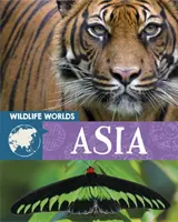 Mundos salvajes: Asia - Wildlife Worlds: Asia