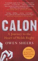 Calon - Un viaje al corazón del rugby galés - Calon - A Journey to the Heart of Welsh Rugby