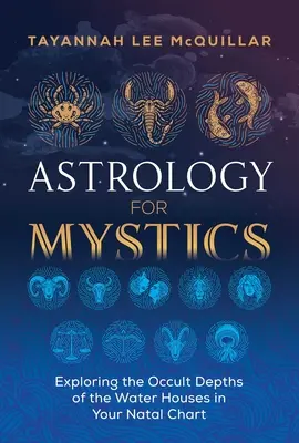 Astrología para místicos: Explorando las profundidades ocultas de las casas de agua en tu carta natal - Astrology for Mystics: Exploring the Occult Depths of the Water Houses in Your Natal Chart