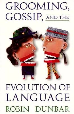 Grooming, cotilleos y la evolución del lenguaje - Grooming, Gossip, and the Evolution of Language