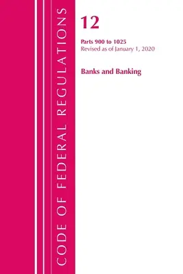 Code of Federal Regulations, Title 12 Banks and Banking 900-1025, Revisado a partir del 1 de enero de 2020 (Oficina del Registro Federal (U S )) - Code of Federal Regulations, Title 12 Banks and Banking 900-1025, Revised as of January 1, 2020 (Office of the Federal Register (U S ))