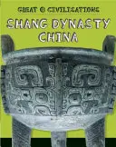 Grandes civilizaciones: La China de la dinastía Shang - Great Civilisations: Shang Dynasty China