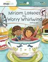 Miriam atrapa al torbellino de preocupaciones: Sentirse preocupado y aprender a consolarse - Miriam Lassoes the Worry Whirlwind: Feeling Worry & Learning Comfort