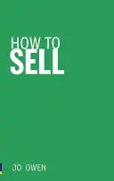 Cómo vender - Vender cualquier cosa a cualquiera - How to Sell - Sell anything to anyone