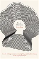 El arte de la inmersión: Cómo la generación digital está cambiando Hollywood, Madison Avenue y la forma de contar historias - The Art of Immersion: How the Digital Generation Is Remaking Hollywood, Madison Avenue, and the Way We Tell Stories