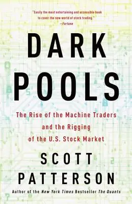 Dark Pools: El auge de los operadores automáticos y la manipulación del mercado bursátil estadounidense - Dark Pools: The Rise of the Machine Traders and the Rigging of the U.S. Stock Market