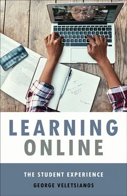 Aprendizaje en línea: La experiencia del estudiante - Learning Online: The Student Experience