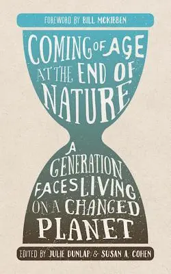 La mayoría de edad al final de la naturaleza: Una generación afronta la vida en un planeta cambiado - Coming of Age at the End of Nature: A Generation Faces Living on a Changed Planet