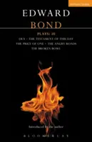 Bond Plays: 10: Dea; The Testament of This Day; The Price of One; The Angry Roads; The Hungry Bowl