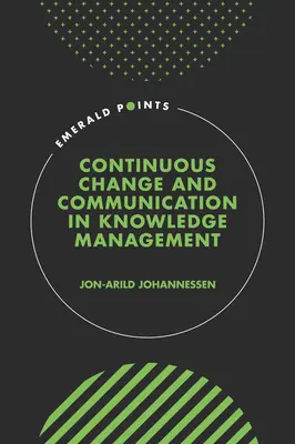 Cambio continuo y comunicación en la gestión del conocimiento - Continuous Change and Communication in Knowledge Management