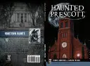 Prescott embrujado - Haunted Prescott