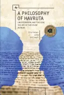 Una filosofía de Havruta: Comprender y enseñar el arte de estudiar textos en parejas - A Philosophy of Havruta: Understanding and Teaching the Art of Text Study in Pairs