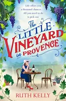 Pequeño viñedo en la Provenza - La historia perfecta para sentirse bien y evadirse. - Little Vineyard in Provence - The perfect feel-good story for readers looking to escape